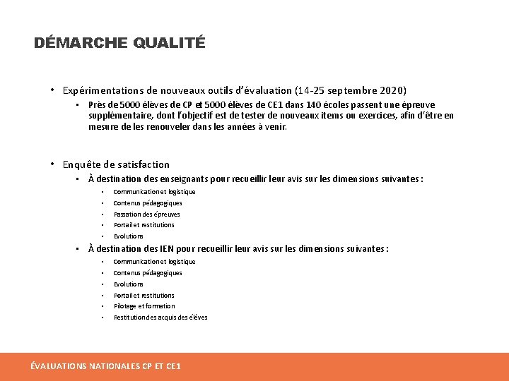 DÉMARCHE QUALITÉ • Expérimentations de nouveaux outils d’évaluation (14 -25 septembre 2020) • Près