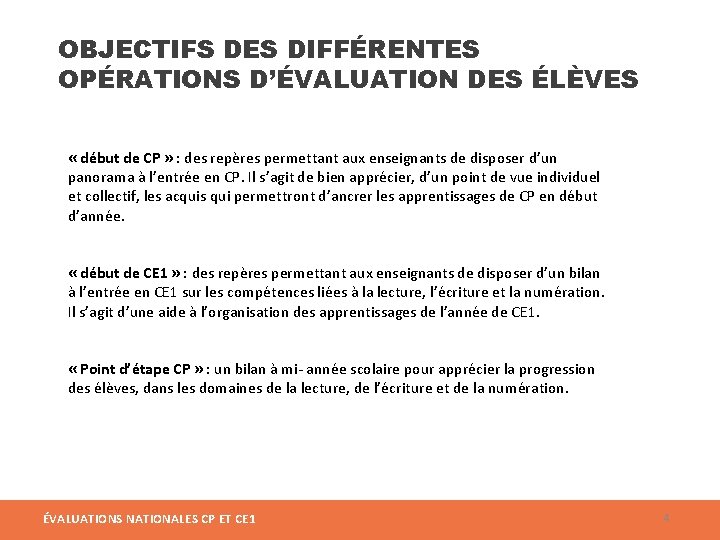 OBJECTIFS DES DIFFÉRENTES OPÉRATIONS D’ÉVALUATION DES ÉLÈVES « début de CP » : des