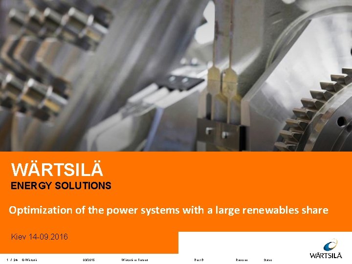 WÄRTSILÄ ENERGY SOLUTIONS Optimization of the power systems with a large renewables share Kiev