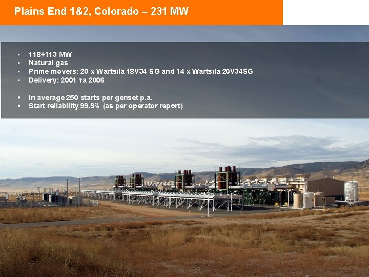 Plains End 1&2, Colorado – 231 MW • • 118+113 МW Natural gas Prime