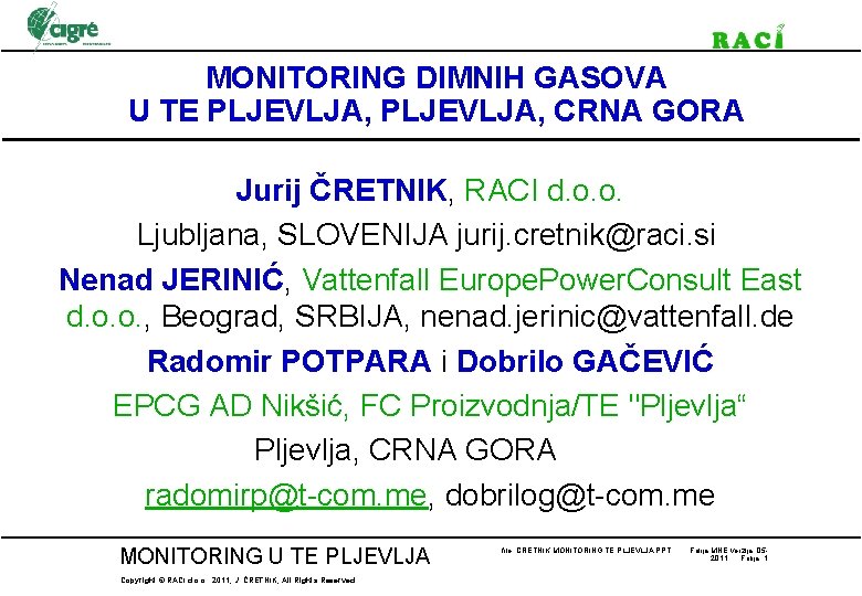 MONITORING DIMNIH GASOVA U TE PLJEVLJA, CRNA GORA Jurij ČRETNIK, RACI d. o. o.