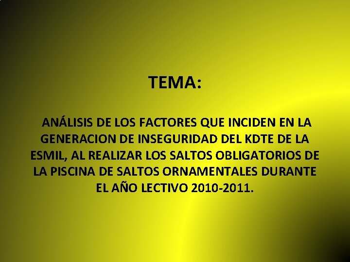 TEMA: ANÁLISIS DE LOS FACTORES QUE INCIDEN EN LA GENERACION DE INSEGURIDAD DEL KDTE