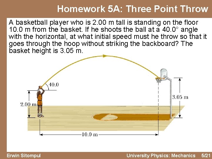 Homework 5 A: Three Point Throw A basketball player who is 2. 00 m