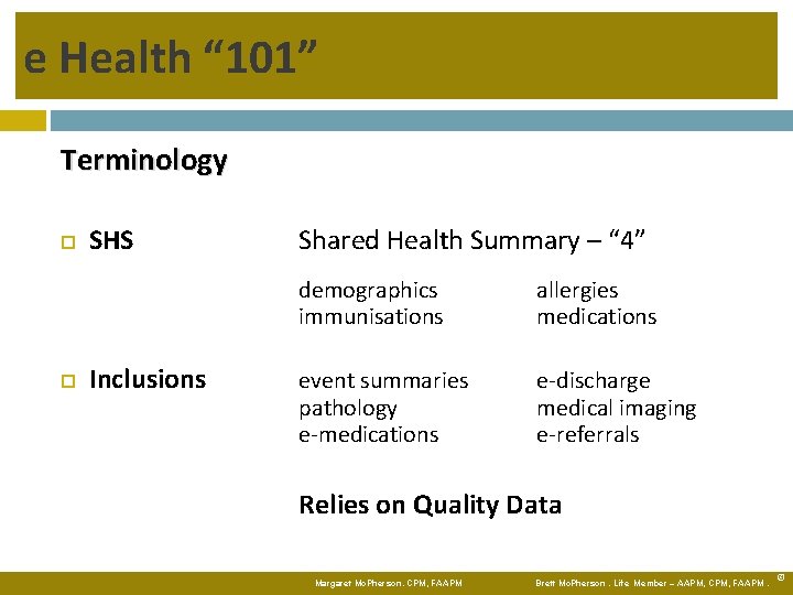 e Health “ 101” Terminology SHS Shared Health Summary – “ 4” Inclusions demographics