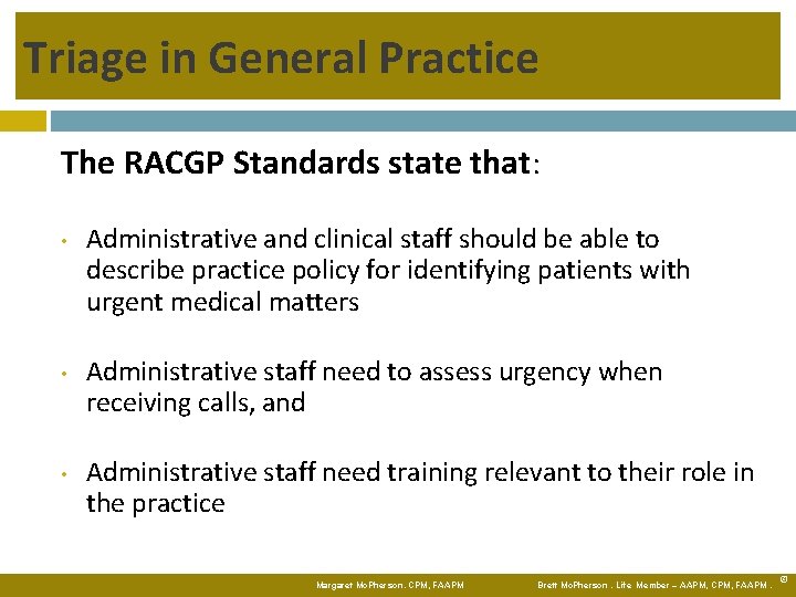 Triage in General Practice The RACGP Standards state that: • • • Administrative and