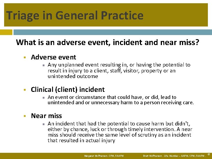 Triage in General Practice What is an adverse event, incident and near miss? Adverse