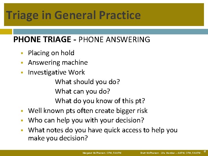 Triage in General Practice PHONE TRIAGE - PHONE ANSWERING Placing on hold Answering machine
