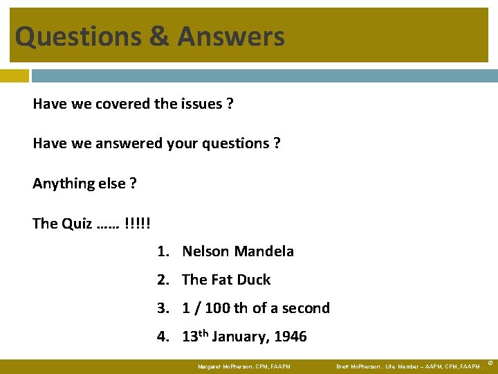 Questions & Answers Have we covered the issues ? Have we answered your questions