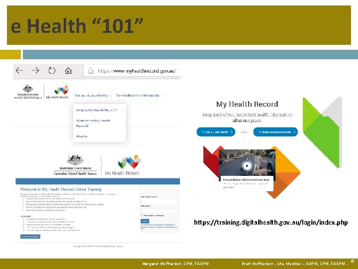 e Health “ 101” https: //training. digitalhealth. gov. au/login/index. php Margaret Mc. Pherson. CPM,