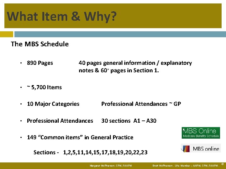 What Item & Why? The MBS Schedule • 890 Pages 40 pages general information
