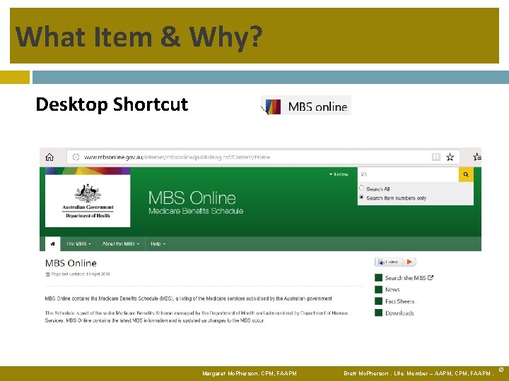 What Item & Why? Desktop Shortcut Margaret Mc. Pherson. CPM, FAAPM Brett Mc. Pherson.