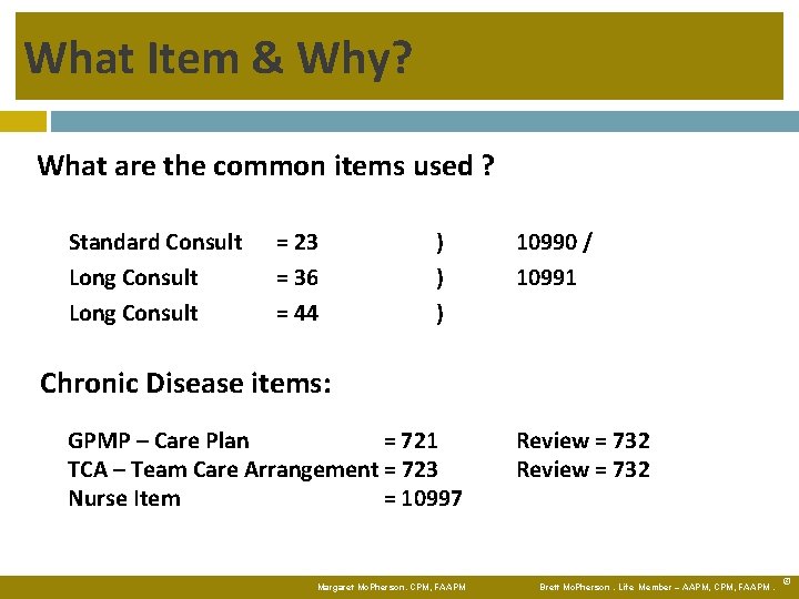 What Item & Why? What are the common items used ? Standard Consult Long