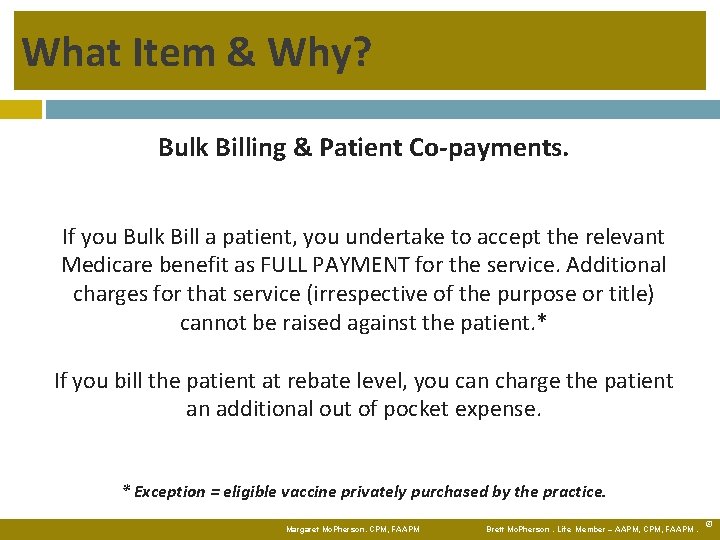 What Item & Why? Bulk Billing & Patient Co-payments. If you Bulk Bill a