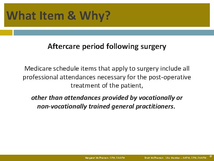 What Item & Why? Aftercare period following surgery Medicare schedule items that apply to