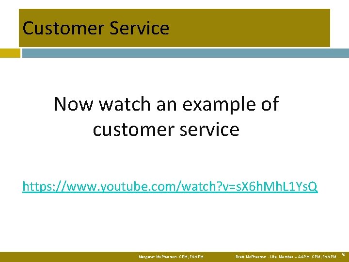 Customer Service Now watch an example of customer service https: //www. youtube. com/watch? v=s.