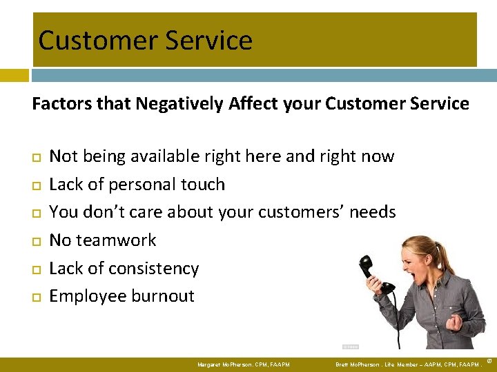 Customer Service Factors that Negatively Affect your Customer Service Not being available right here
