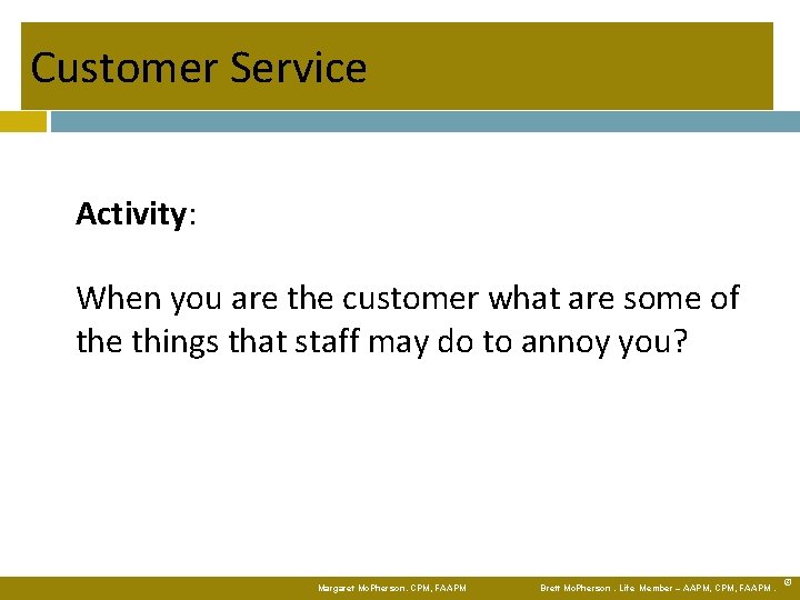 Customer Service Activity: When you are the customer what are some of the things