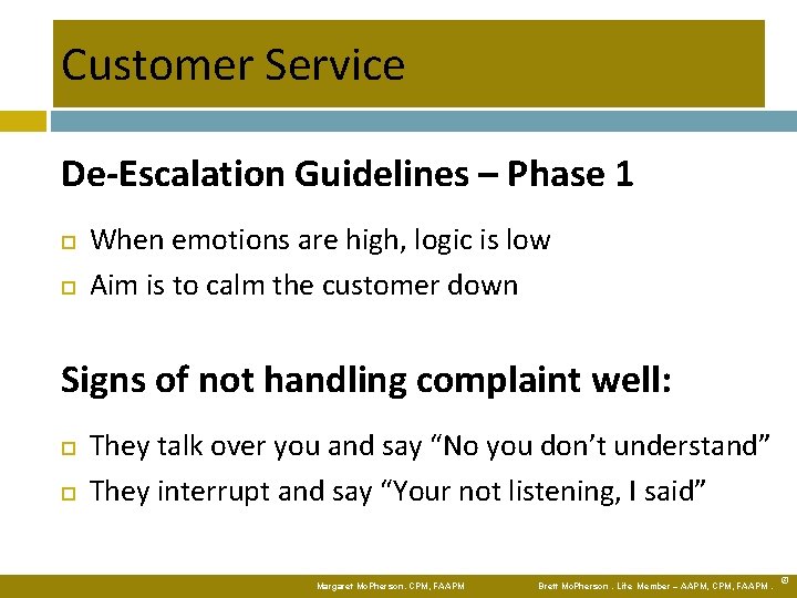 Customer Service De-Escalation Guidelines – Phase 1 When emotions are high, logic is low