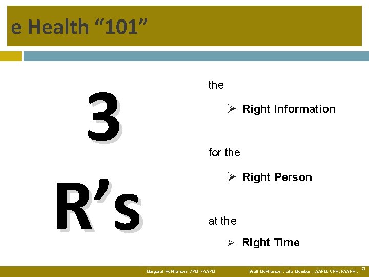 e Health “ 101” 3 R’s the Ø Right Information for the Ø Right