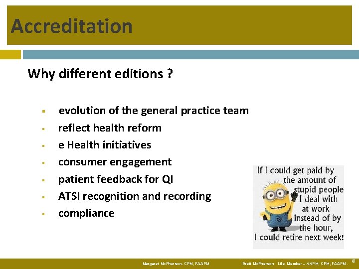 Accreditation Why different editions ? evolution of the general practice team reflect health reform