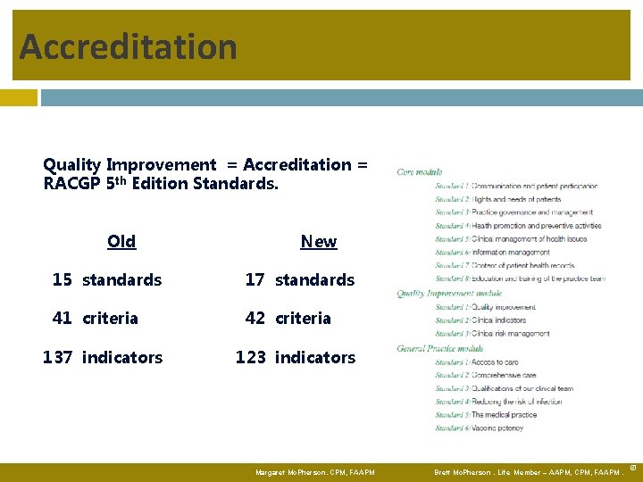 Accreditation Quality Improvement = Accreditation = RACGP 5 th Edition Standards. Old New 15