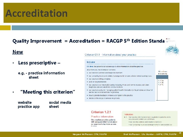 Accreditation Quality Improvement = Accreditation = RACGP 5 th Edition Standards. New • Less