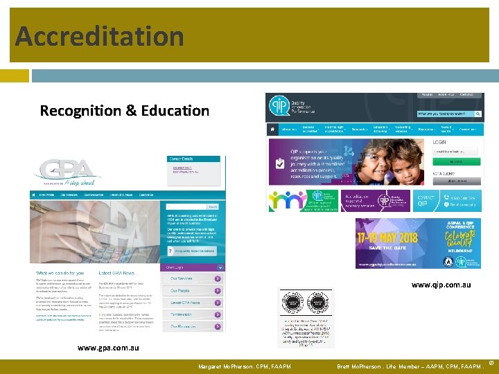 Accreditation Recognition & Education www. qip. com. au www. gpa. com. au Margaret Mc.