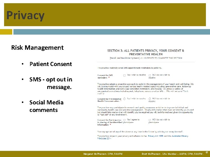 Privacy Risk Management • Patient Consent • SMS - opt out in message. •