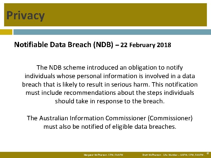 Privacy Notifiable Data Breach (NDB) – 22 February 2018 The NDB scheme introduced an