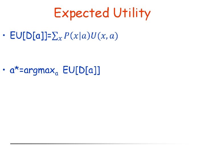 Expected Utility • 