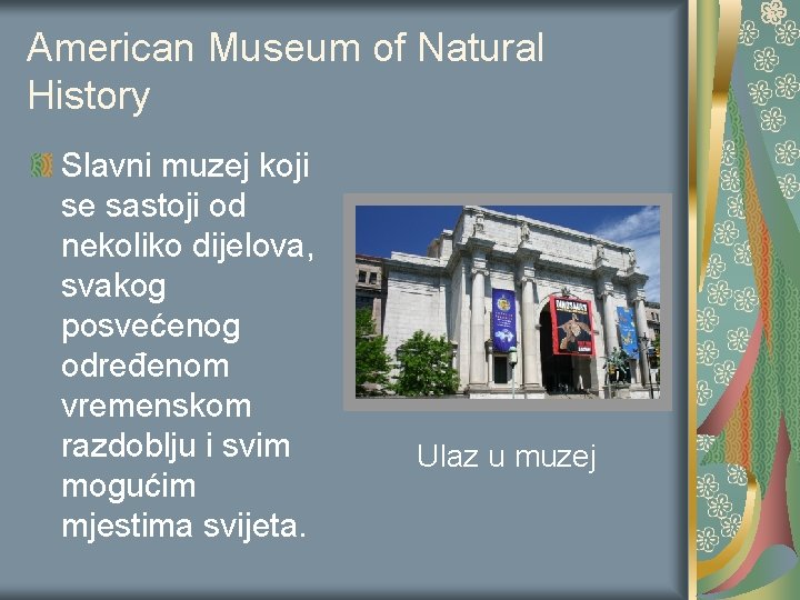 American Museum of Natural History Slavni muzej koji se sastoji od nekoliko dijelova, svakog American Museum of Natural History Slavni muzej koji se sastoji od nekoliko dijelova, svakog