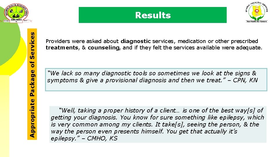 Appropriate Package of Services Results Providers were asked about diagnostic services, medication or other