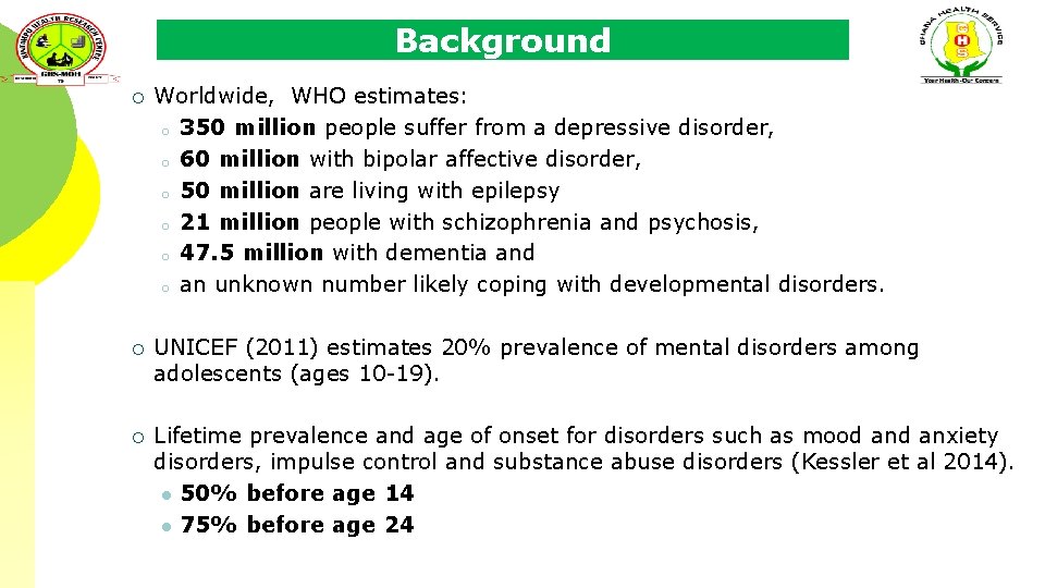 Background ¡ Worldwide, WHO estimates: o 350 million people suffer from a depressive disorder,