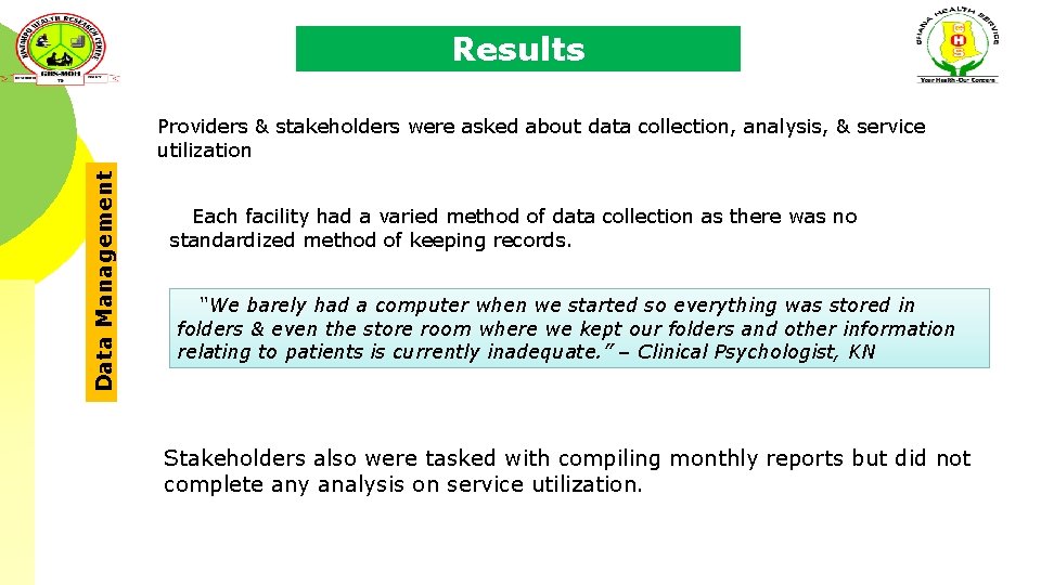 Results Data Management Providers & stakeholders were asked about data collection, analysis, & service