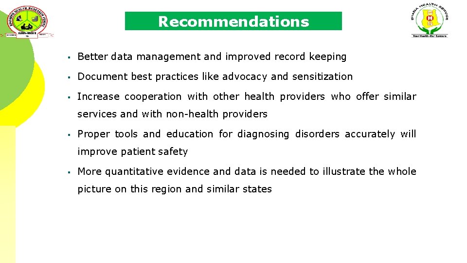 Recommendations § Better data management and improved record keeping § Document best practices like