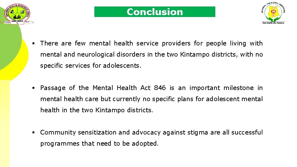 Conclusion § There are few mental health service providers for people living with mental