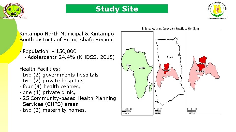 Study Site Kintampo North Municipal & Kintampo South districts of Brong Ahafo Region. -