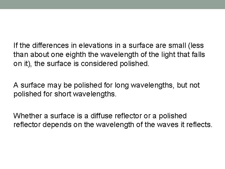 If the differences in elevations in a surface are small (less than about one