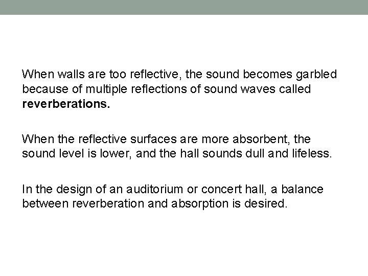 When walls are too reflective, the sound becomes garbled because of multiple reflections of