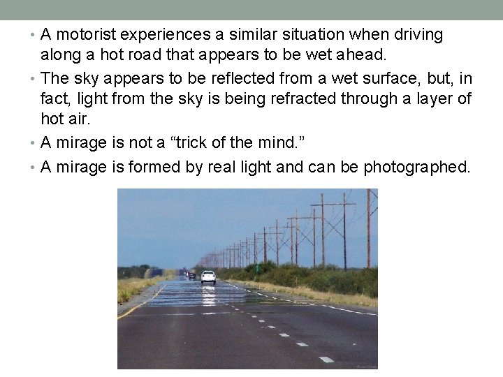  • A motorist experiences a similar situation when driving along a hot road