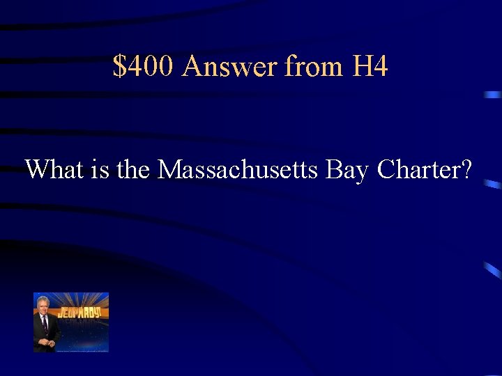 $400 Answer from H 4 What is the Massachusetts Bay Charter? 