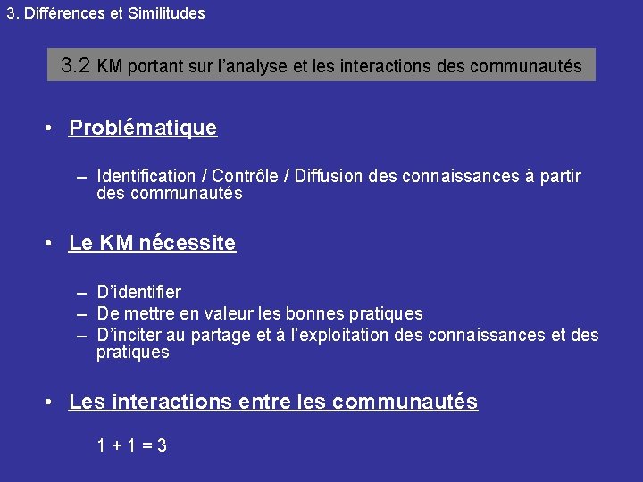 3. Différences et Similitudes 3. 2 KM portant sur l’analyse et les interactions des