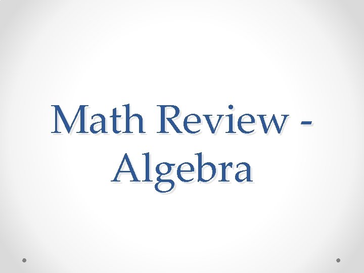 Math Review Algebra 