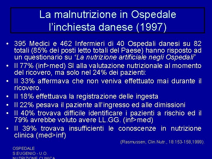 La malnutrizione in Ospedale l’inchiesta danese (1997) • 395 Medici e 462 Infermieri di La malnutrizione in Ospedale l’inchiesta danese (1997) • 395 Medici e 462 Infermieri di