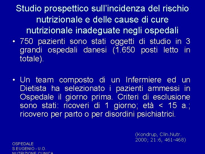 Studio prospettico sull’incidenza del rischio nutrizionale e delle cause di cure nutrizionale inadeguate negli Studio prospettico sull’incidenza del rischio nutrizionale e delle cause di cure nutrizionale inadeguate negli