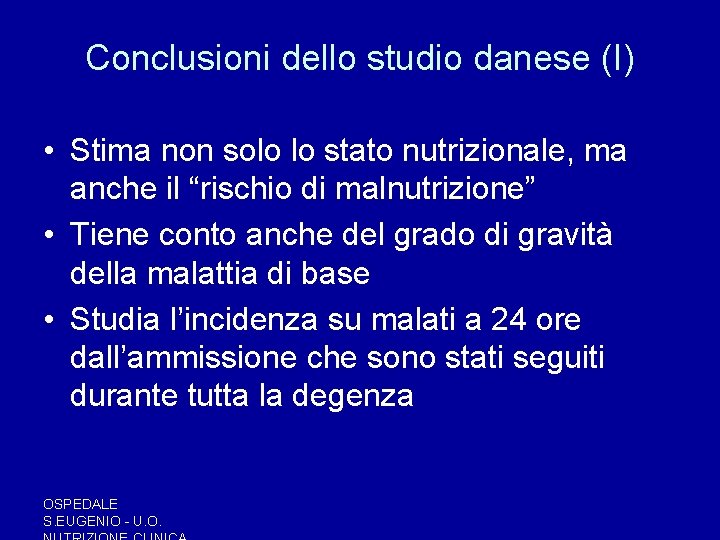 Conclusioni dello studio danese (I) • Stima non solo lo stato nutrizionale, ma anche Conclusioni dello studio danese (I) • Stima non solo lo stato nutrizionale, ma anche