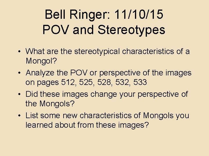 Bell Ringer: 11/10/15 POV and Stereotypes • What are the stereotypical characteristics of a