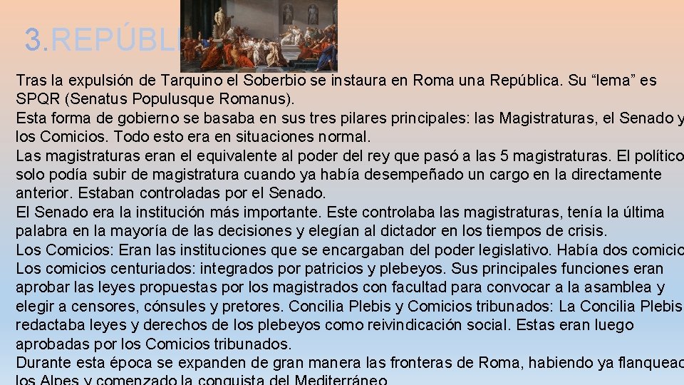 3. REPÚBLICA Tras la expulsión de Tarquino el Soberbio se instaura en Roma una
