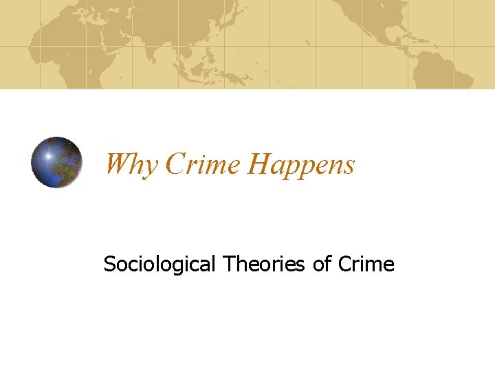 Why Crime Happens Sociological Theories of Crime 