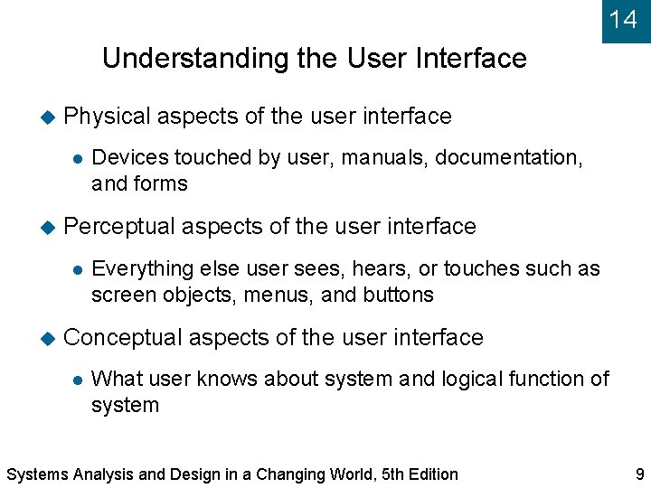 14 Understanding the User Interface Physical aspects of the user interface Perceptual aspects of